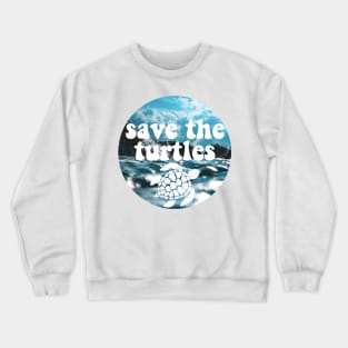 save the turtles Crewneck Sweatshirt